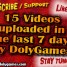 15 Videos uploaded in the last 7 days by DolyGames