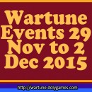 Wartune Events 29 Nov to 2 Dec 2015