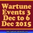 Wartune Events 3 Dec to 6 Dec 2015