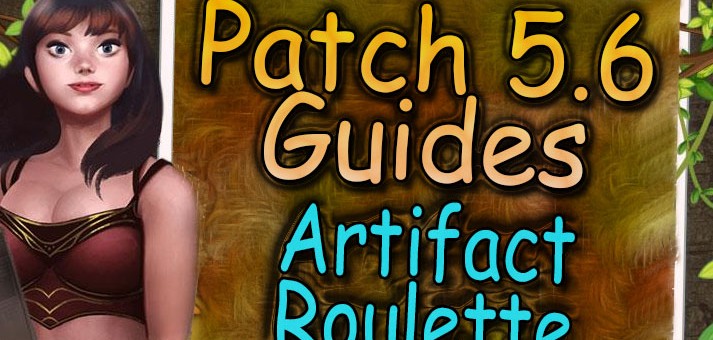 [Patch 5.6] Artifact Roulette Guide