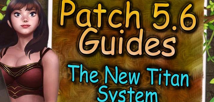 [Patch 5.6] The New Titan System
