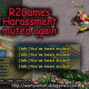 R2Games Harassment Continues – Muted again (12/06)
