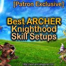 [Patron Exclusive] Best Archer Knighthood Skill Setups