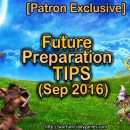 [Patron Exclusive] Future Preparation Tips (Sept. 2016)