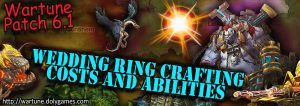 [Wartune Patch 6.1] Wedding Ring Crafting Costs and Abilities