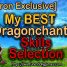 [Patron Exclusive] My BEST Dragonchant Skills Selection